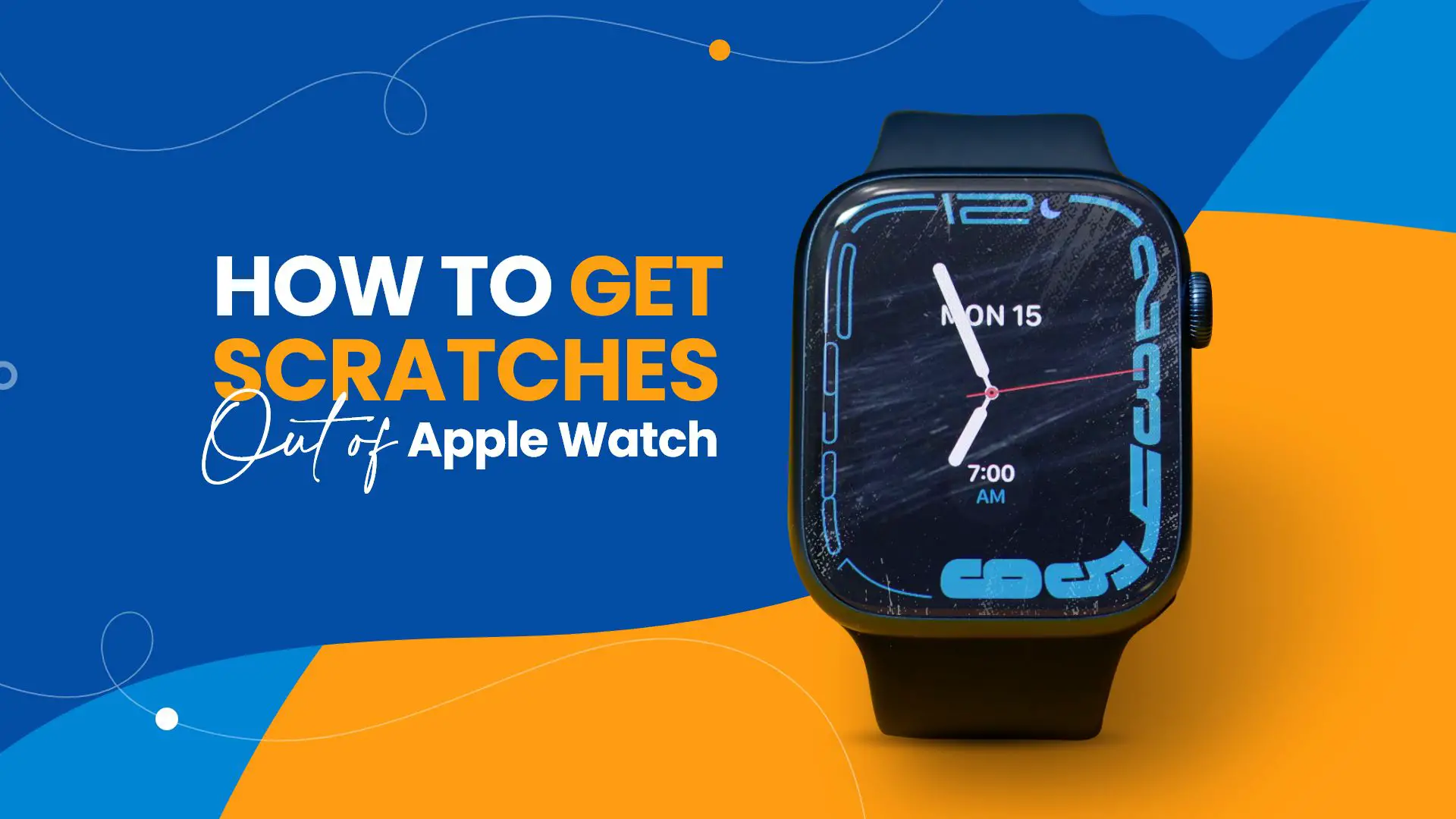 How to Get Scratches Out of Apple Watch-detail guide