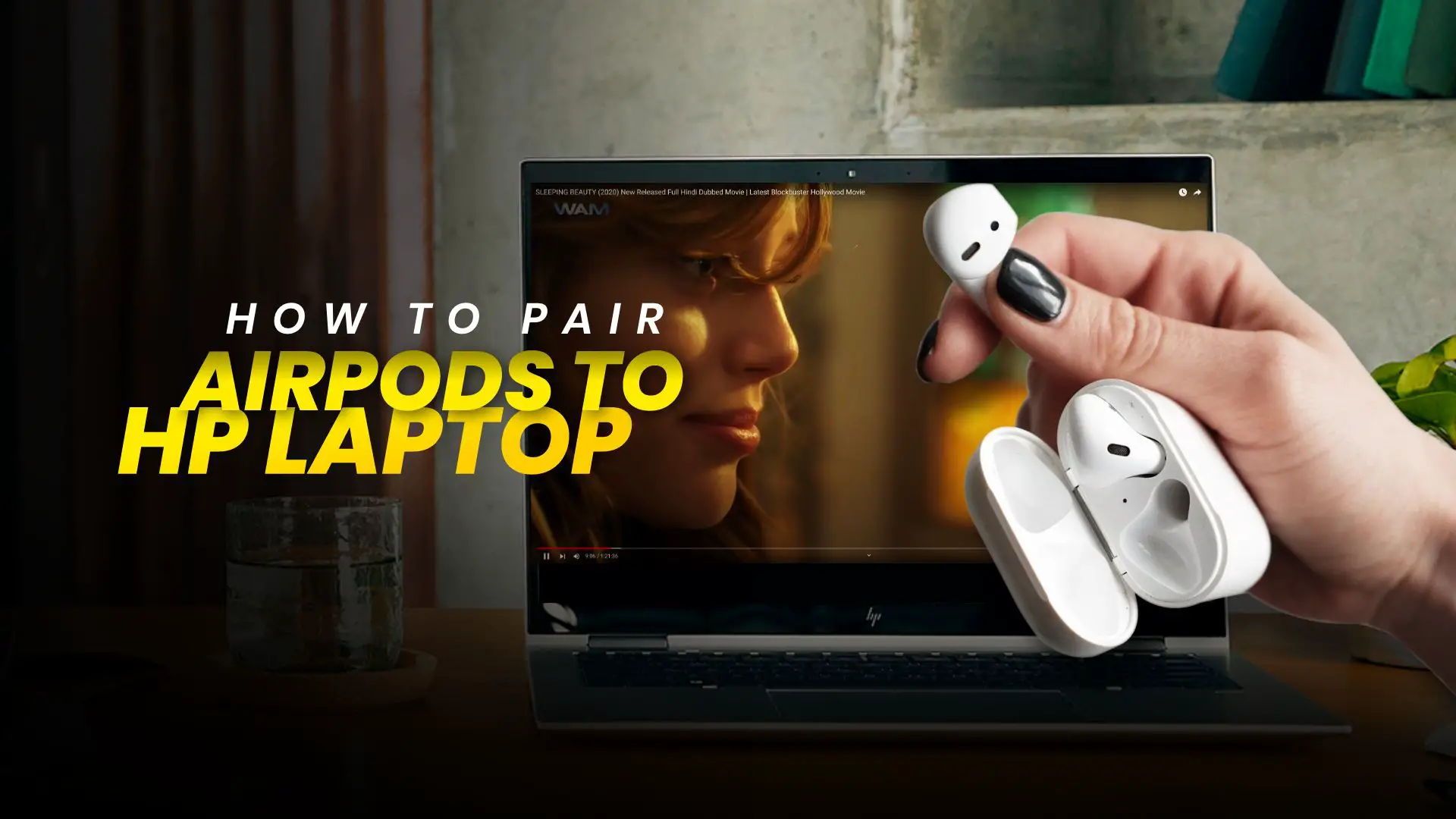 Hervat Overdreven Registratie How to Pair AirPods to HP Laptop - Step by Step Guide