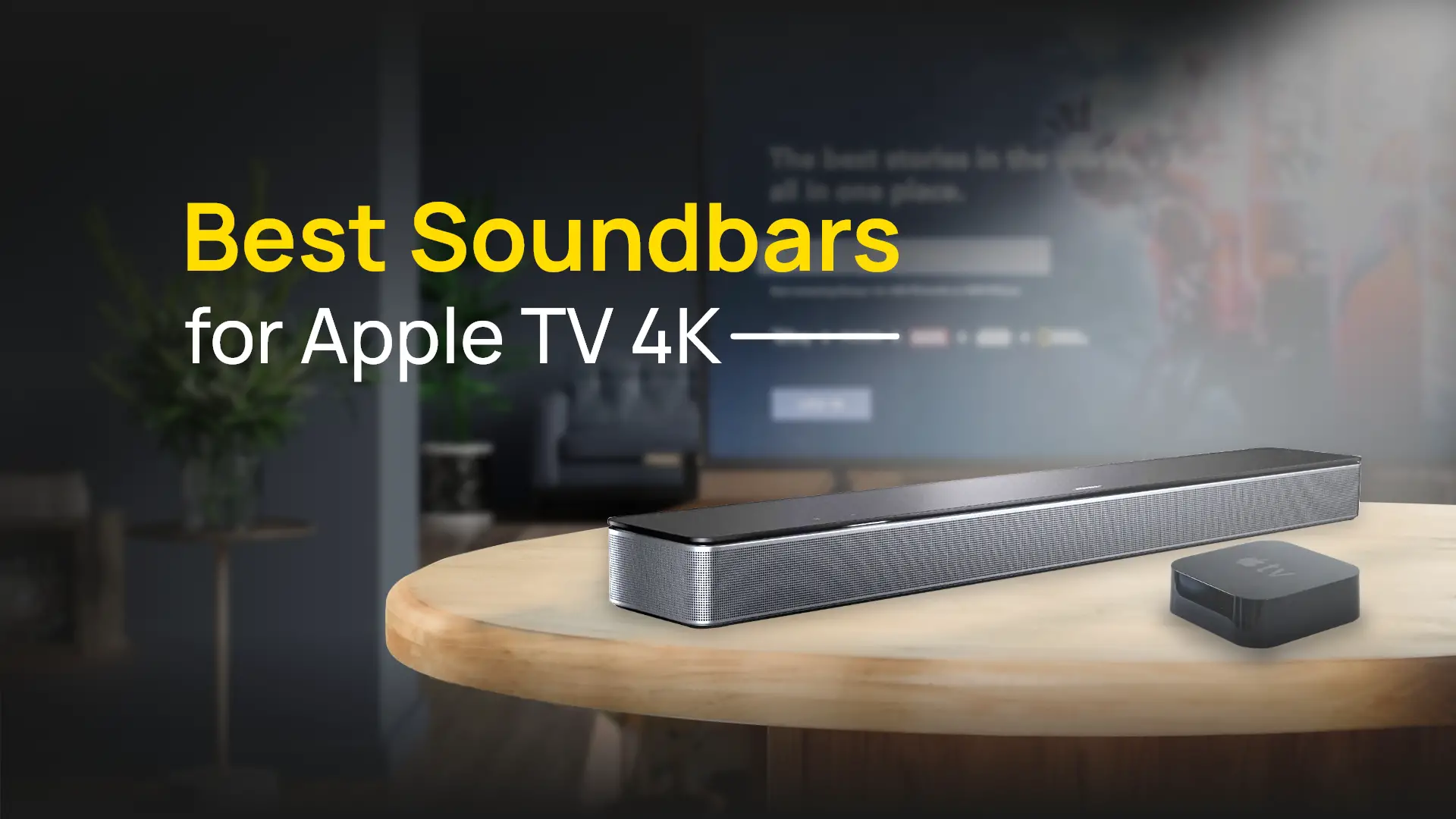 10 Best Soundbars for Apple TV 4K in 2023