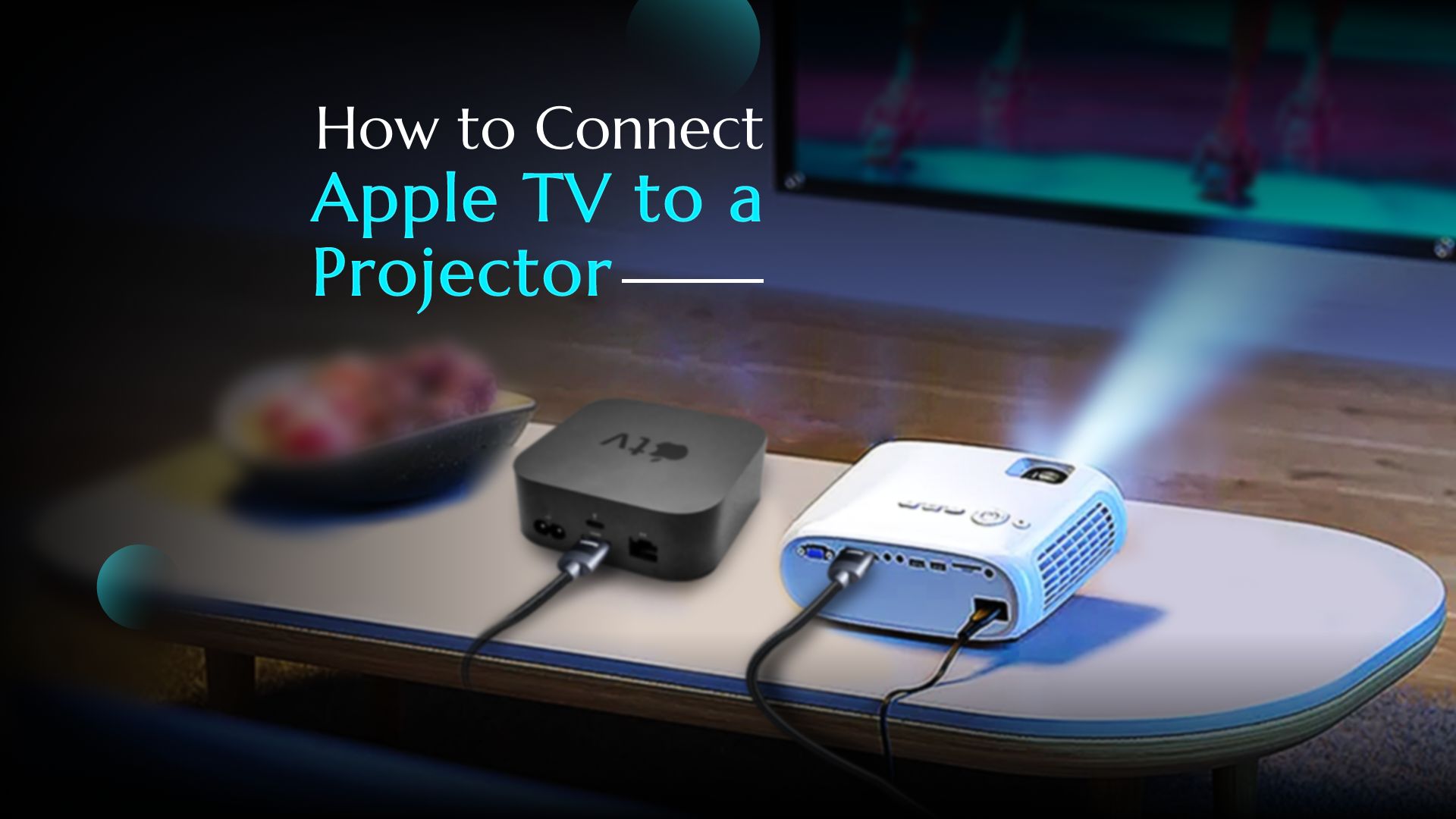 Snart minimum Direkte How to Connect Apple TV to a Projector - Techtouchy