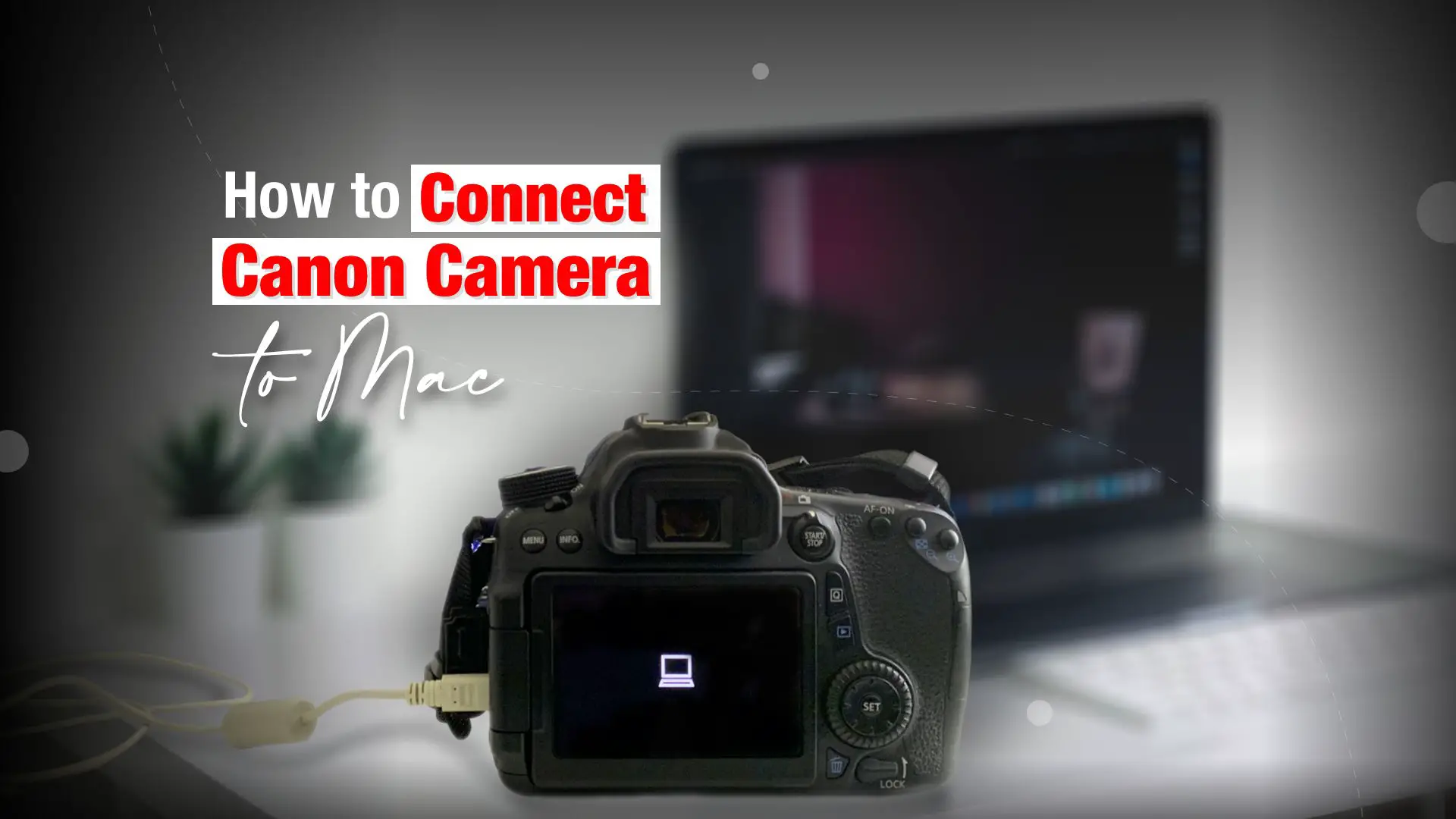 How to Connect Canon Camera to Mac