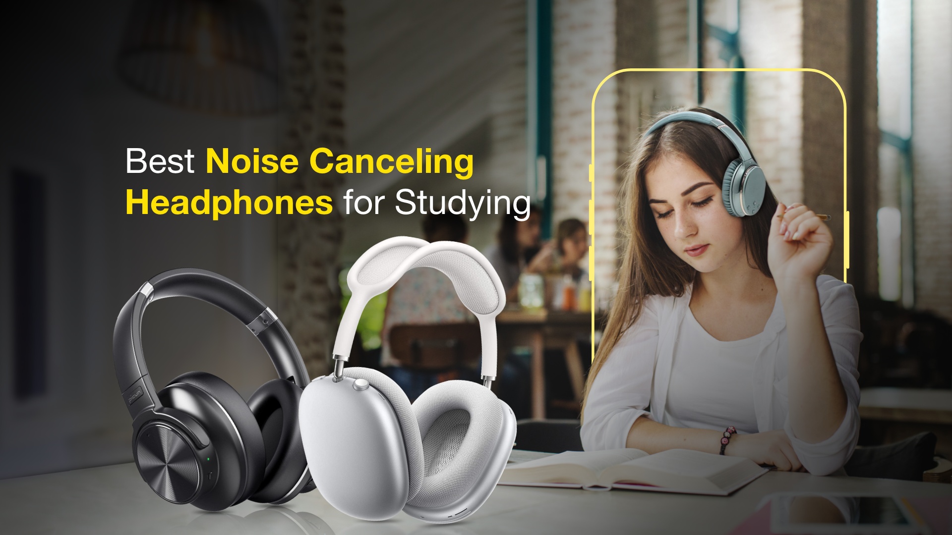 best noise cancelling headphones for studying