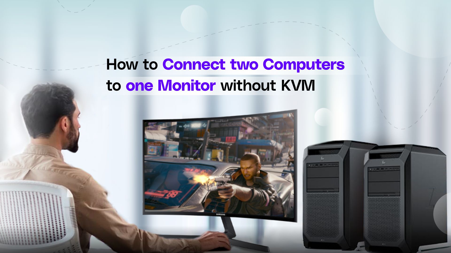 How to Connect Two Computers to One Monitor without KVM