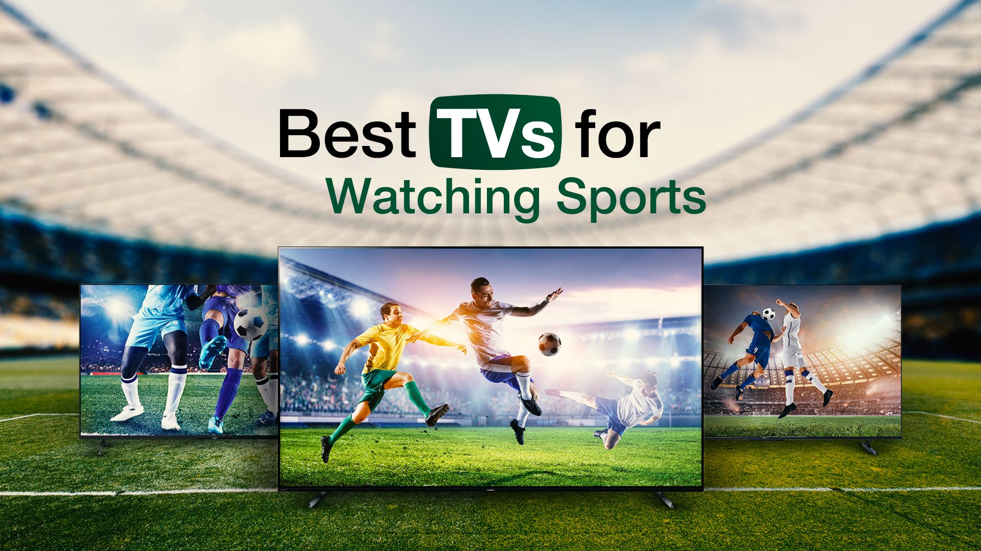 10 Best TVs for Watching Sports in 2023