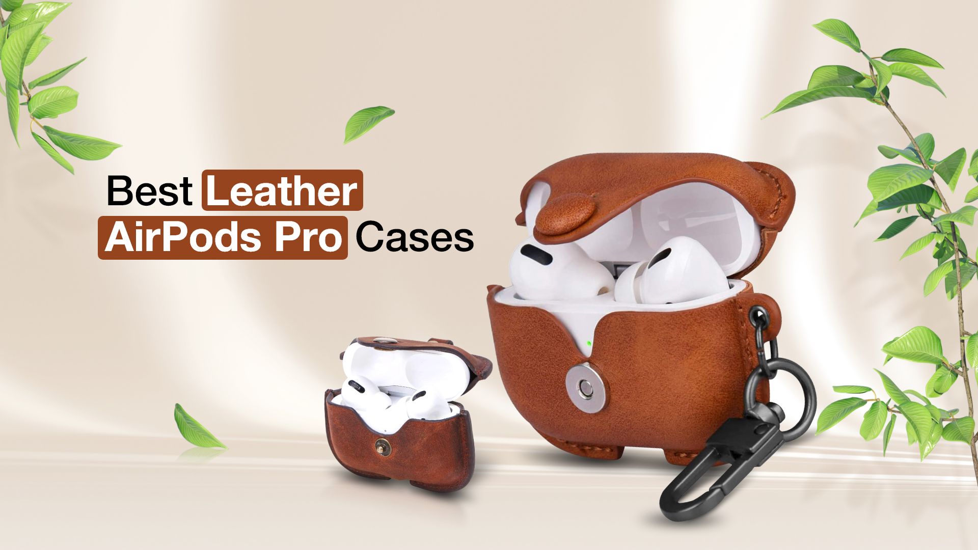 Best Leather AirPods Pro Cases | Top 13 Pics