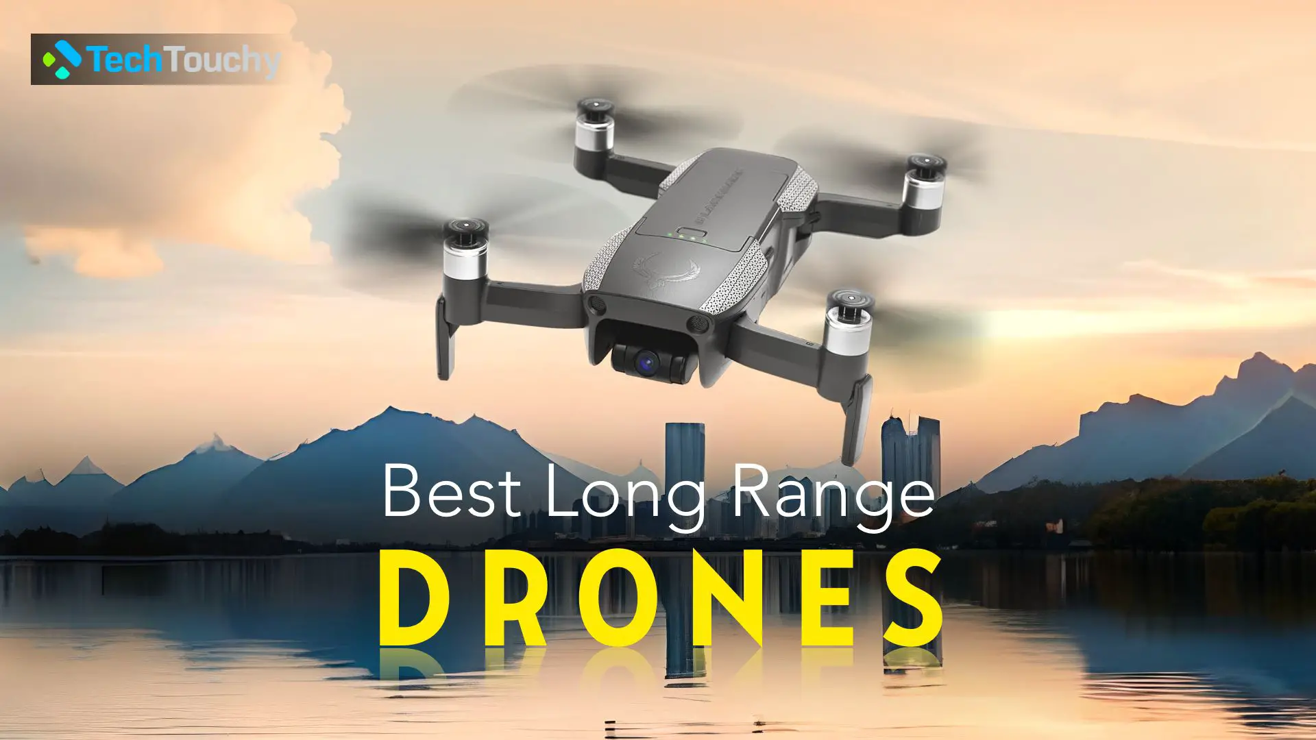 7 Best Long Range Drones