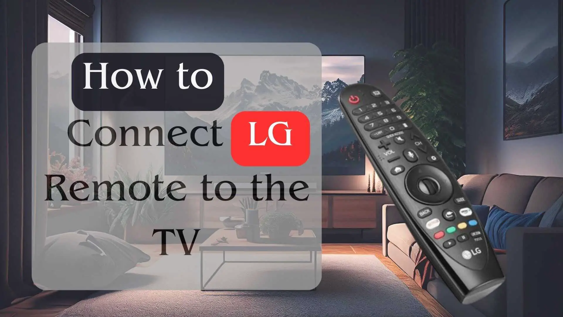 How to Connect LG Remote to the TV