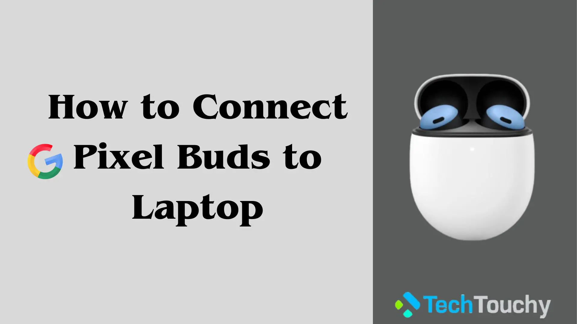 How to Connect Pixel Buds to Laptop